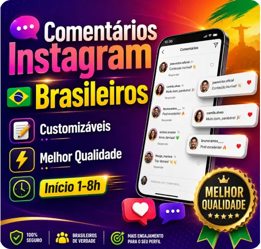 💬 Comentários Instagram Brasileiros | 📝 Customizáveis | ⭐ Melhor Qualidade | ⚡ Início 1-8h